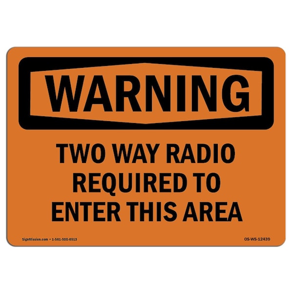 OSHA, Two Way Radio Required To Enter This Area, 24in X 18in Rigid Plastic, 24" W, 18" H, Landscape